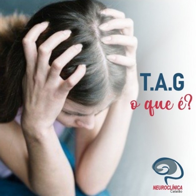 Oque é TAG ( Transtorno de Ansiedade Generalizada)